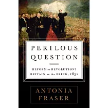 Perilous Question： Reform or Revolution? Britain on the Brink， 1832