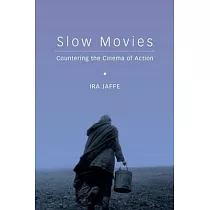 Slow Movies： Countering the Cinema of Action