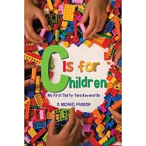 C Is for Children： My First Thirty─Two Keywords