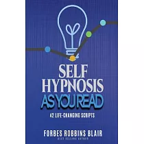 Self Hypnosis As You Read： 42 Life─Changing Scripts!