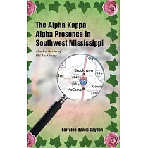 The Alpha Kappa Alpha Presence in Southwest Mississippi： Timeless Service of Phi Mu Omega