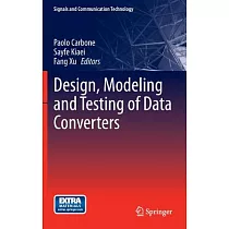 Design， Modeling and Testing of Data Converters