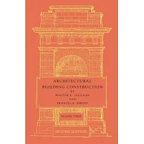 Architectural Building Construction： A Text Book for the Architectural and Building Student