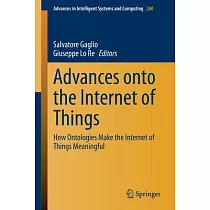 Advances Onto the Internet of Things： How Ontologies Make the Internet of Things Meaningful