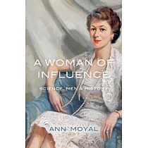 A Woman of Influence： Science， Men & History