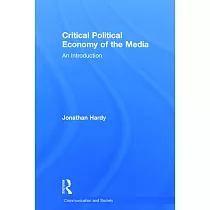 Critical Political Economy of the Media： An Introduction