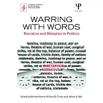 Warring with Words： Narrative and Metaphor in Politics