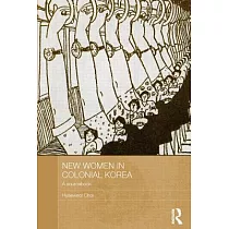 New Women in Colonial Korea： A Sourcebook