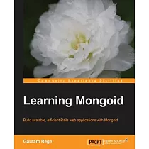 Learning Mongoid： Build Scalable， Efficient Rails Web Applications With Mongoid