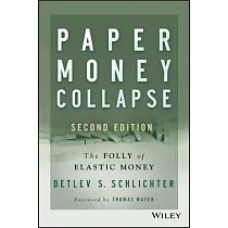Paper Money Collapse： The Folly of Elastic Money