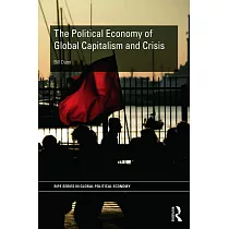 The Political Economy of Global Capitalism and Crisis