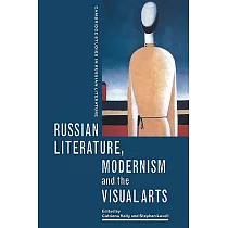 Russian Literature， Modernism and the Visual Arts