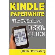 Kindle Paperwhite： The Definitive User Guide