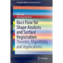 Ricci Flow for Shape Analysis and Surface Registration： Theories， Algorithms and Applications