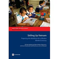 Skilling Up Vietnam： Preparing the Workforce for a Modern Market Economy