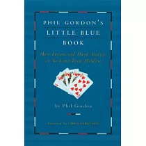 Phil Gordon’s Little Blue Book： More Lessons and Hand Analysis in No Limit Texas Hold’em