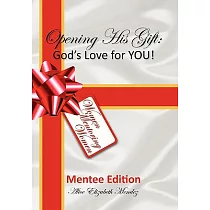 Opening His Gift： God’s Love for You!： Mentor Edition