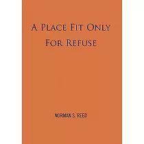 A Place Fit Only for Refuse
