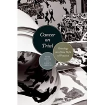Cancer on Trial： Oncology as a New Style of Practice