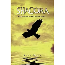 Shacora： Una Novela De Ficcion Esoterica