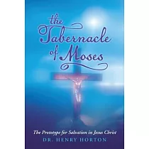 The Tabernacle of Moses： The Prototype for Salvation in Jesus Christ