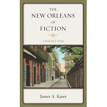 The New Orleans of Fiction： A Resource Guide