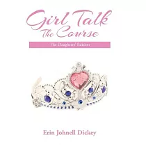 Girl Talk： the Course： The Daughters’ Edition