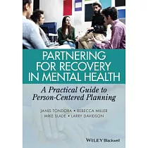 Partnering for Recovery in Mental Health： A Practical Guide to Person─Centered Planning