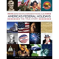 America’s Federal Holidays： The True Story