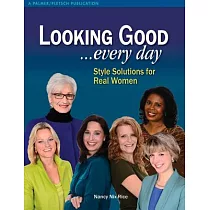 Looking Good... Every Day： Style Solutions for Real Women