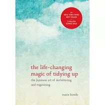 The Life─Changing Magic of Tidying Up： The Japanese Art of Decluttering and Organizing