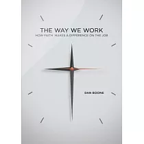 The Way We Work： How Faith Makes a Difference on the Job