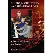 Music for Children with Hearing Loss： A Resource for Parents and Teachers