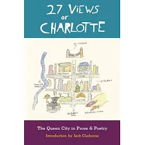 27 Views of Charlotte： The Queen City in Prose and Poetry