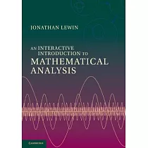 An Interactive Introduction to Mathematical Analysis