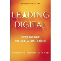 Leading Digital： Turning Technology Into Business Transformation