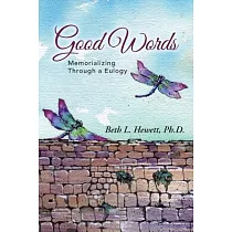 Good Words： Memorializing Through a Eulogy