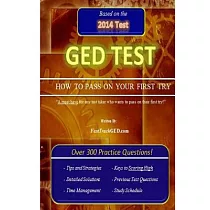 GED Test： How to Pass on Your First Try： Based on the 2014 Test