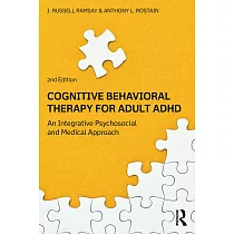 Cognitive─Behavioral Therapy for Adult ADHD： An Integrative Psychosocial and Medical Approach