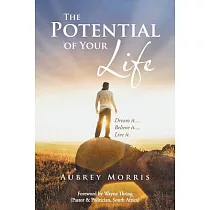 The Potential of Your Life： Dream It...Believe It...Live It.