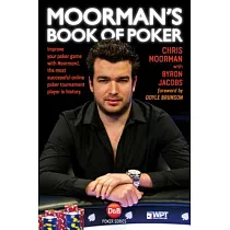 Moorman’s Book of Poker： Improve your poker game with Moorman1， the most successful online poker tournament player in history