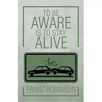 To Be Aware Is to Stay Alive