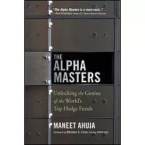 The Alpha Masters： Unlocking the Genius of the World’s Top Hedge Funds