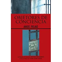 Objetores de conciencia： La Historia De Un Joven Testigo De Jehova En Las Prisiones De Cuba Comunista