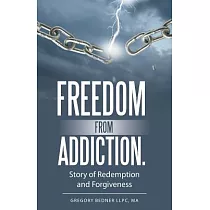 Freedom from Addiction： Story of Redemption and Forgiveness