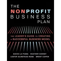 The Nonprofit Business Plan： A Leader’s Guide to Creating a Successful Business Model