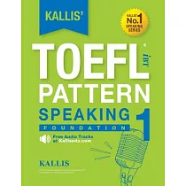 Kallis’ iBT Toefl Pattern： Speaking 1 ─ Foundation