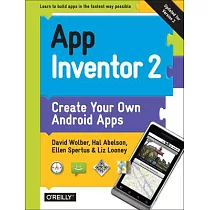 App Inventor 2： Create Your Own Android Apps