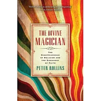 The Divine Magician： The Disappearance of Religion and the Discovery of Faith