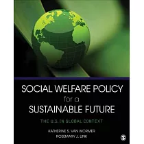 Social Welfare Policy for a Sustainable Future： The U.S. in Global Context